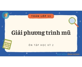 TOÁN 11 - PHƯƠNG TRÌNH MŨ - HK2