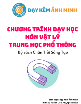 CHƯƠNG TRÌNH DẠY HỌC - VẬT LÝ THPT - CHÂN TRỜI SÁNG TẠO